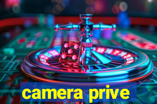 camera prive